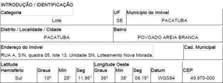 Imóvel 2702837 ['10286333'] - ['RUA A,N. 00 QD 05, LT 13, POVOADO AREIA BRANCA - CEP: 49970-000, PACATUBA - SERGIPE'] [''] - ['Pacatuba']/['SE'] - 1