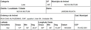 Imóvel 2696143 ['10284149'] - ['RUA DAS ALFAZEMAS,N. 00 QD I, LT 04, JARDIM AGATA - CEP: 78454-060, NOVA MUTUM - MATO GROSSO'] [''] - ['Nova Mutum']/['MT'] - 1