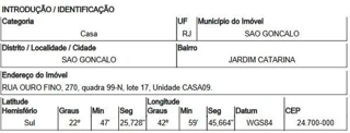 Imóvel 1761851 ['8444418157104'] - ['RUA OURO FINO,N. 270 CS 09, JARDIM CATARINA - CEP: 24716-584, SAO GONCALO - RIO DE JANEIRO'] ['Jardim Catarina'] - ['São Gonçalo']/['RJ'] - 1