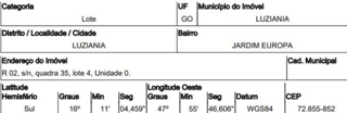 Imóvel 2614158 ['10218367'] - ['RUA 2,N. SN QD 35, LT 04, JARDIM EUROPA - CEP: 72855-852, LUZIANIA - GOIAS'] [''] - ['Luziânia']/['GO'] - 1