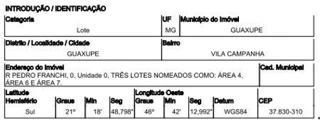 Imóvel 2394562 ['10214787'] - ['RUA PEDRO FRANCHI,N. 00 ÁREAS 4, 6 E 7, VILA CAMPANHA - CEP: 37830-310, GUAXUPE - MINAS GERAIS'] ['Parque da Figueira'] - ['Guaxupé']/['MG'] - 1