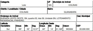 Imóvel 2507464 ['10220052'] - ['AVENIDA LESTE OESTE,N. 00 QD 03, LT 09, GUANABARA - CEP: 65690-000, COLINAS - MARANHAO'] [''] - ['Colinas']/['MA'] - 1