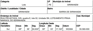 Imóvel 2507688 ['10220161'] - ['RUA PROJETADA,N. 00 QD E, LT 02, BARRA DE SIRINHAEM - CEP: 55580-000, SIRINHAEM - PERNAMBUCO'] ['Centro'] - ['Sirinhaém']/['PE'] - 1